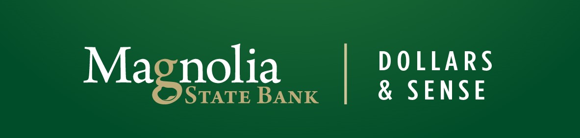 Magnolia Statr Bank - Dollars & Sense, banner marketing